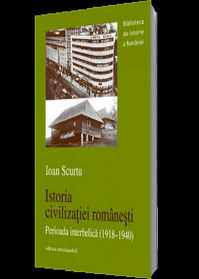 Istoria civilizației românești. Perioada interbelică (1918-1940)