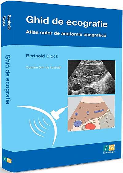Ghid de ECOGRAFIE. Atlas color de Anatomie Ecografica (Berthold Block)