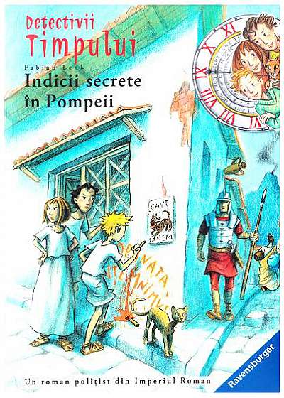 Detectivii timpului 16 - Indicii secrete in Pompeii