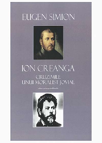 Ion Creanga, cruzimile unui moralist jovial