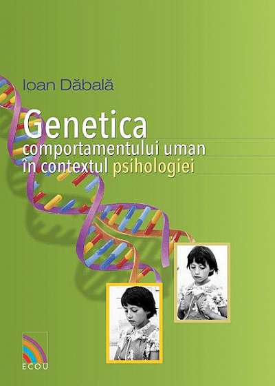 Genetica comportamentului uman in contextul psihologiei