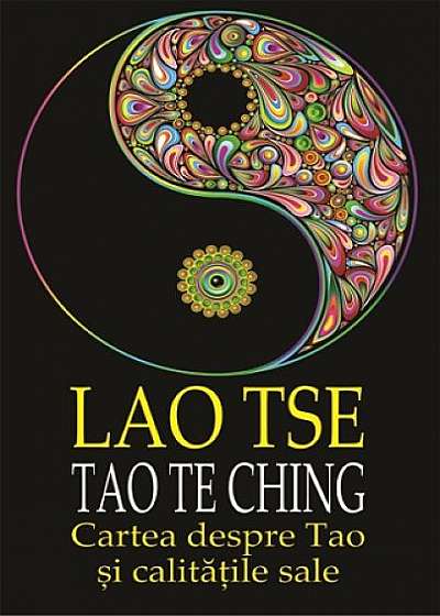 Tao Te Ching. Cartea despre Tao și calitățile sale