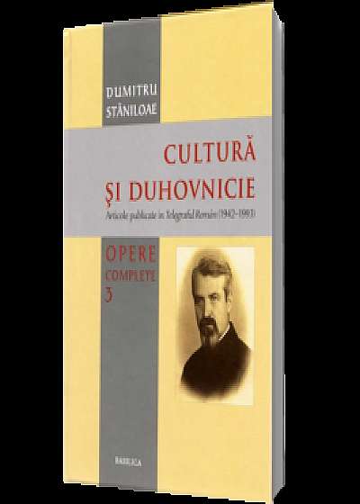 Cultura și Duhovnicie - Vol 3 - articole publicate în Telegraful Român (1942-1993)