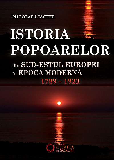 Istoria popoarelor din Sud-Estul Europei in epoca modernă (1789 -1923)