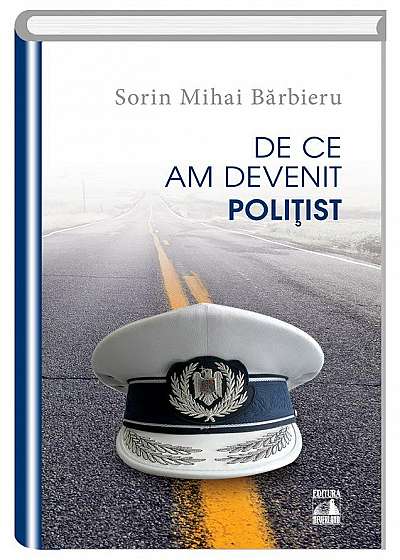De ce am devenit politist - Sorin Mihai Barbieru