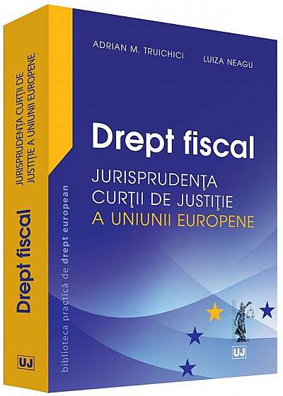 Drept fiscal   Jurisprudenta Curtii de Justitie a Uniunii Europene