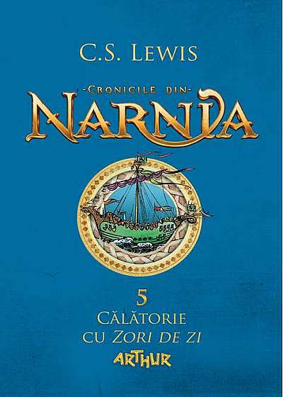Cronicile din Narnia. Vol. 5. Calatorie cu Zori de Zi