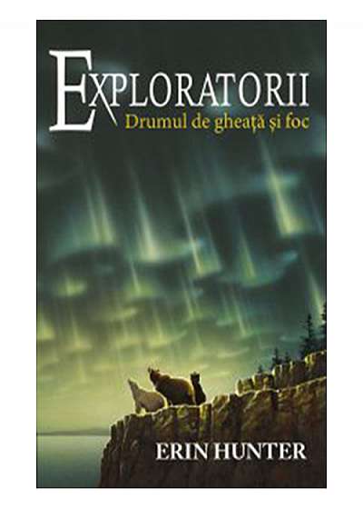 Exploratorii (vol.5). Drumul de gheata si foc