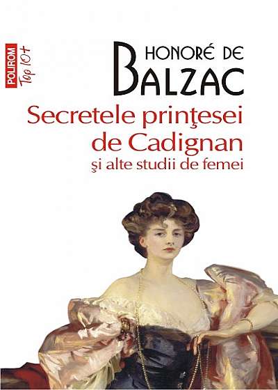 Secretele prințesei de Cadignan și alte studii de femei (Top 10+)