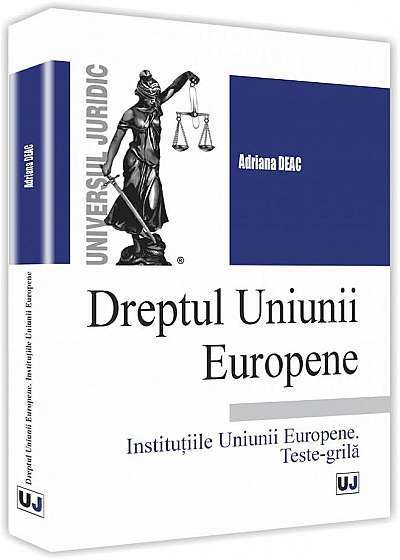 Dreptul Uniunii Europene. Institutiile Uniunii Europene. Teste grila