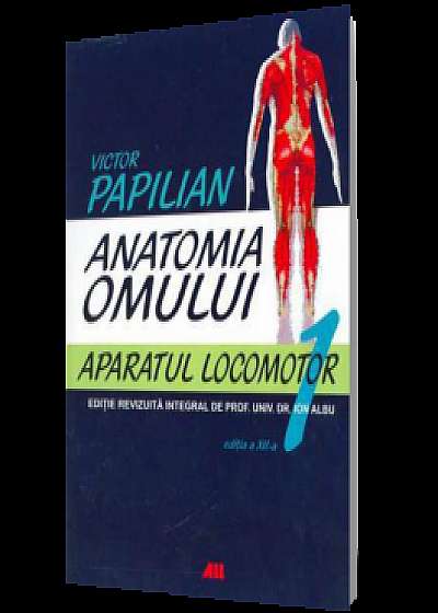 Anatomia Omului vol I. Aparatul locomotor