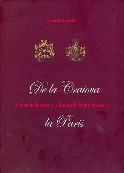 Familia Bibescu - Basarab Brancoveanu - De la Craiova la Paris