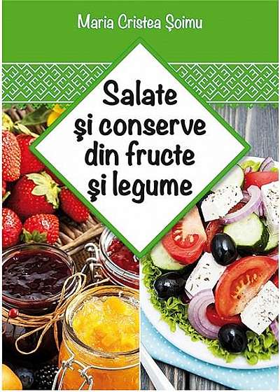 Salate si conserve din fructe si legume