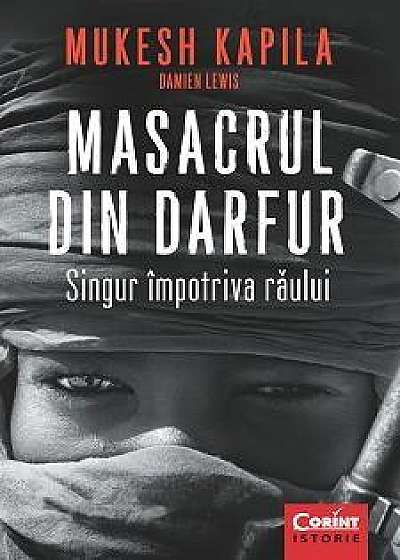 Masacrul din Darfur. Singur impotriva raului