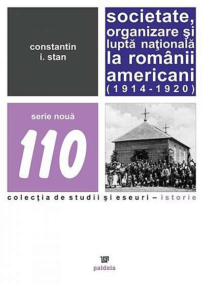 Societate, organizare si lupta nationala la romanii americani (1914   1920)