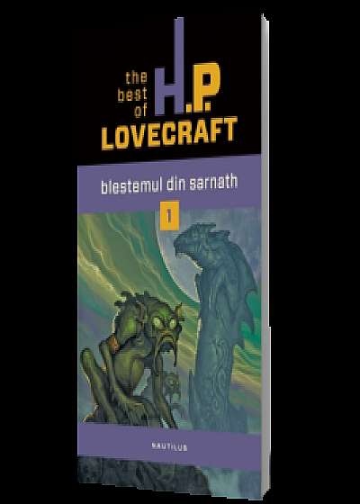 Blestemul din Sarnath. The best of H.P. Lovecraft, vol. 1