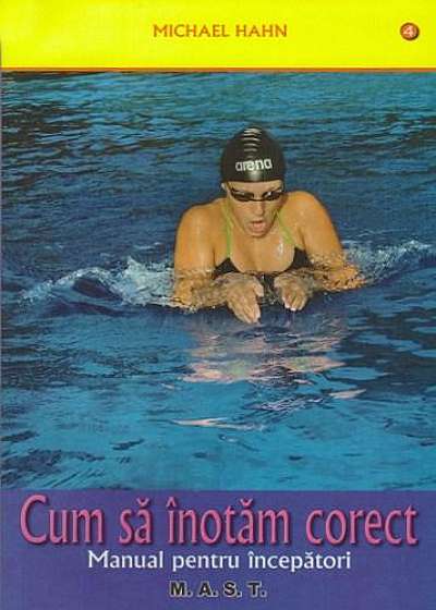 Coperta cărții Cum sa inotam corect. Manual pentru incepatori