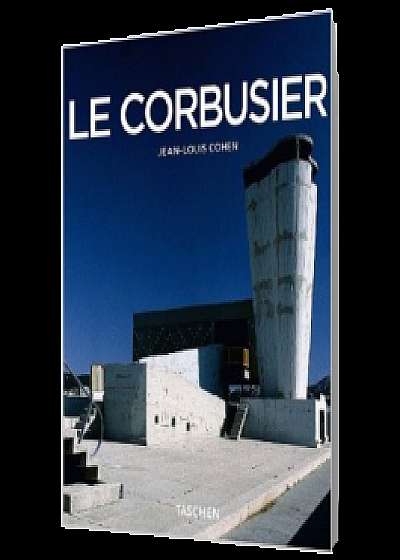 Le Corbusier, 1887-1965: The Lyricism of Architecture in the Machine Age