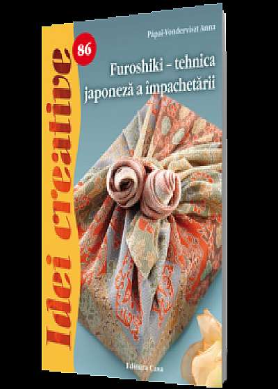 Coperta cărții Furoshiki - tehnica japoneza a impachetarii - Idei creative 86