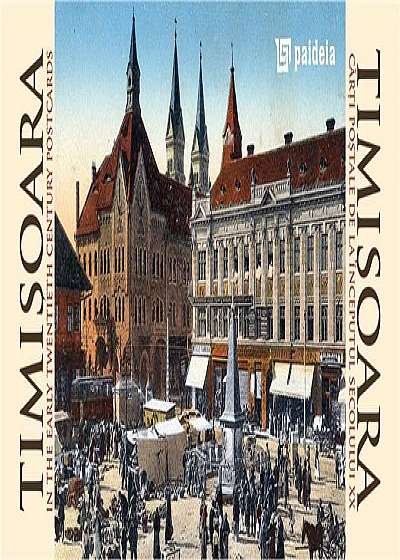 Timisoara - carti postale de la inceputul secolului XX