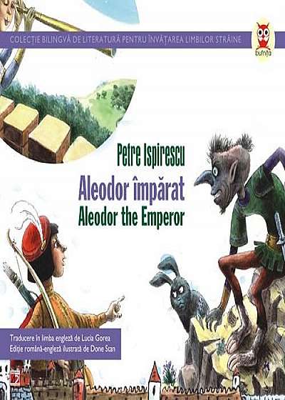 Aleodor Imparat / Aleodor the Emperor