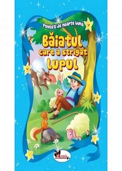 Coperta cărții Baiatul care a Strigat Lupul. Povesti de Noapte Buna