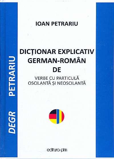 Dictionar explicativ German - Roman de verbe cu particula oscilanta si neoscilanta