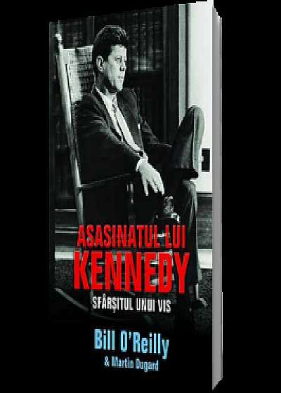 Asasinatul lui Kennedy.Sfarsitul unui vis