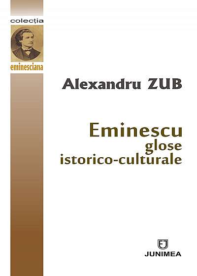 Eminescu: glose istorico-culturale