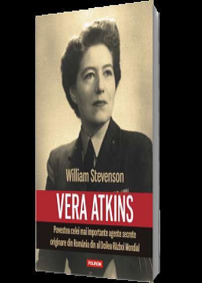 Vera Atkins. Povestea celei mai importante agente secrete originare din Romania din al Doilea Razboi Mondial