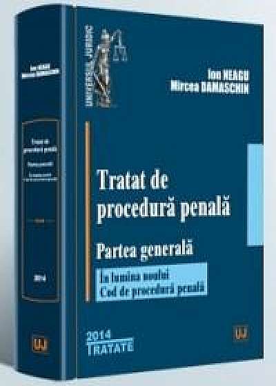 Tratat de procedura penala - Partea generala Ed. 2014