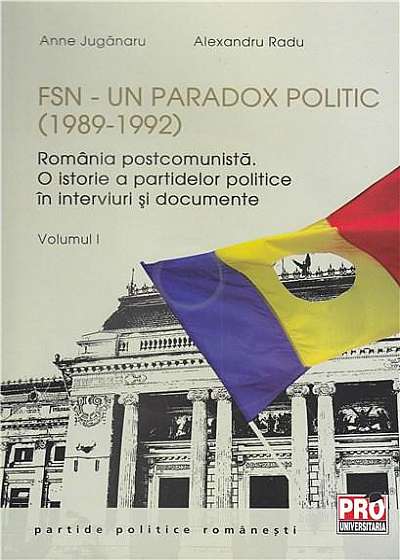 FSN - Un paradox politic (1989-1992) - Volumul I cu CD