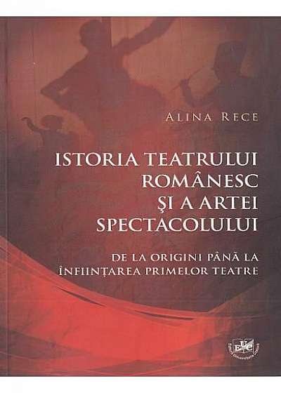 Istoria teatrului romanesc si a artei spectacolului