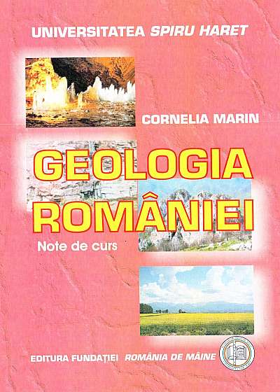 Geologia Romaniei. Note de Curs