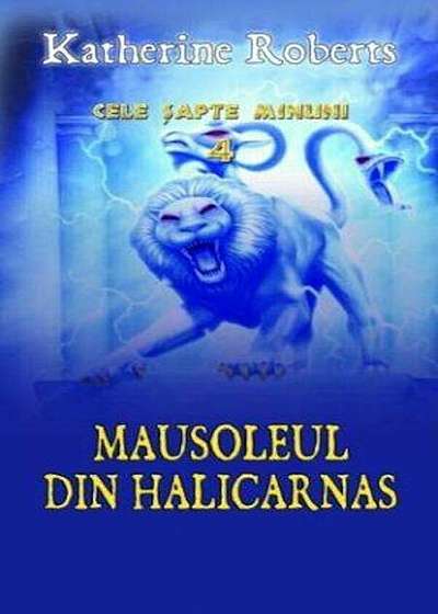 Mausoleul din Halicarnas, Cele sapte minuni, Vol. 4