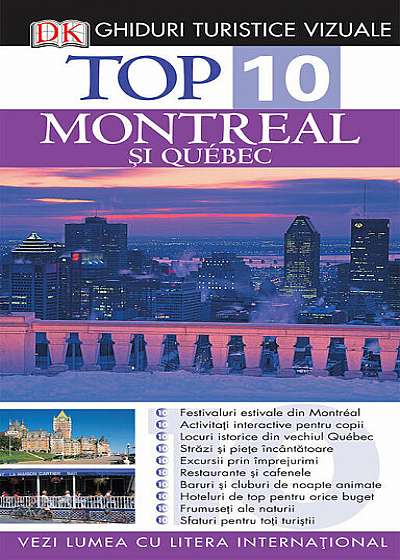 Top 10. Montreal si Quebec