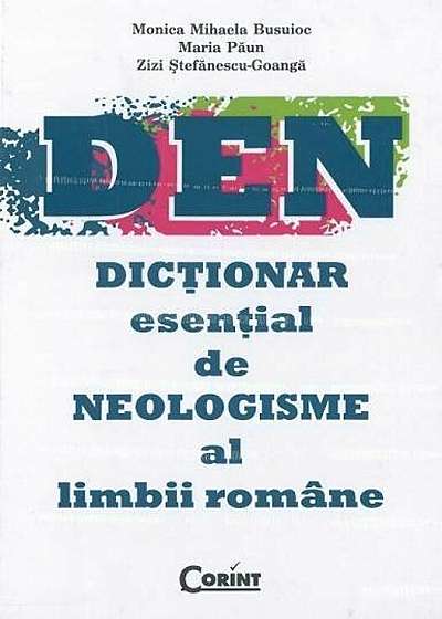 DEN. Dictionar esential de neologisme al limbii romane