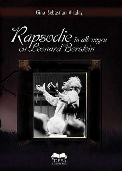 Rapsodie in alb-negru cu Leonard Berstein