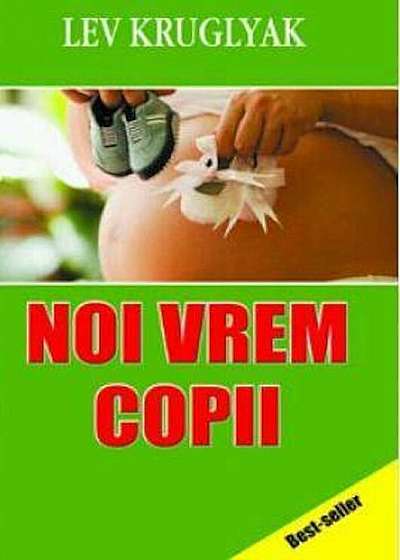 Coperta cărții Noi vrem copii