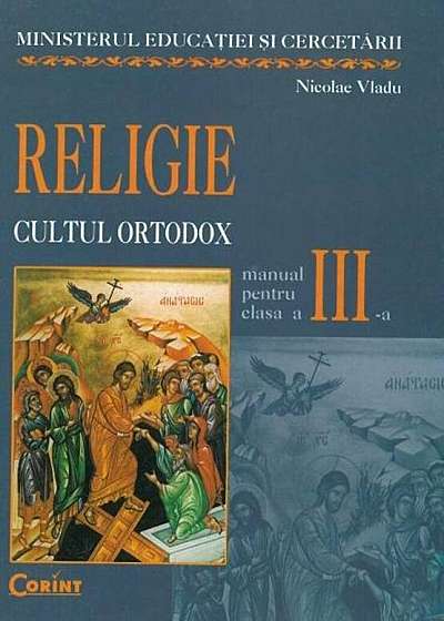 Religie. Cultul ortodox. Manual pentru clasa a III-a