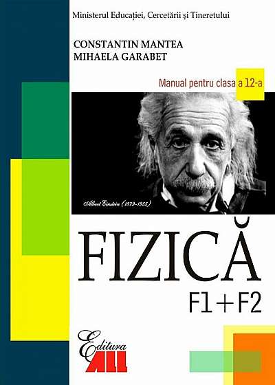 Fizica F1+F2. Manual clasa a XII-a