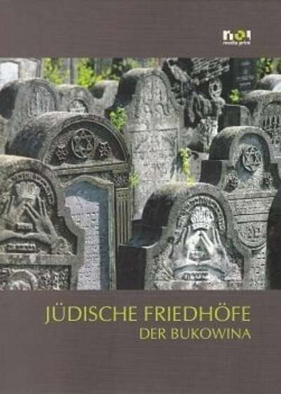 Cimitire evreiesti din Bucovina (versiunea limba germana)