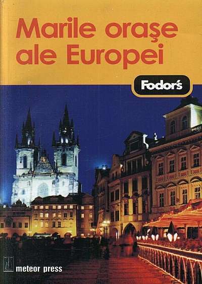 Marile orase ale Europei - Fodor's