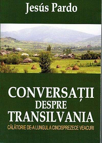 Conversatii despre Transilvania