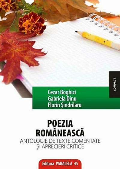 Poezia romaneasca. Antologie de texte comentate si aprecieri critice. Editia a II-a