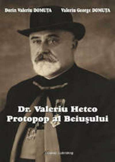 Protopop al Beiusului-Dr.Valeriu Hetco