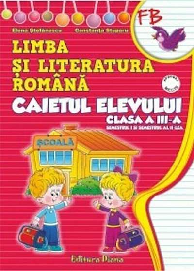 Caietul elevului de Limba si literatura romana (Sem I + Sem II) pentru clasa a III-a