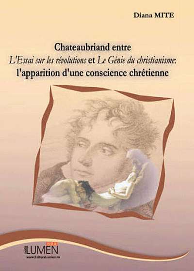 Chateaubriand entre L'Essai sur les revolutions et Le Genie du christianisme: l'apparition d'une conscience chretienne