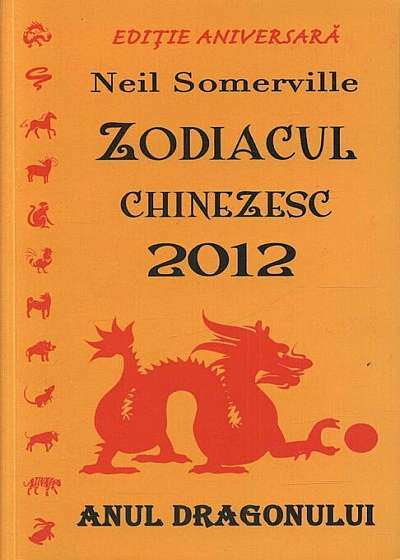 Zodiacul chinezesc 2012 - anul dragonului