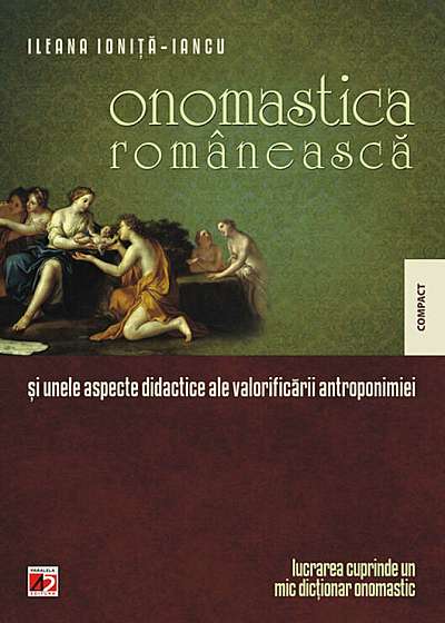 Onomastica romaneasca si unele aspecte didactice ale valorificarii antroponimiei